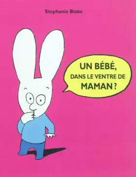 Couverture du produit · Un bébé dans le ventre de maman ?