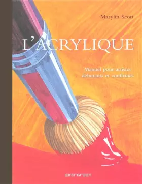 Couverture du produit · L'acrylique : Manuel pour artistes débutants et confirmés
