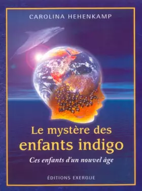 Couverture du produit · Le mystère des enfants indigo - Ces enfants d'un nouvel âge