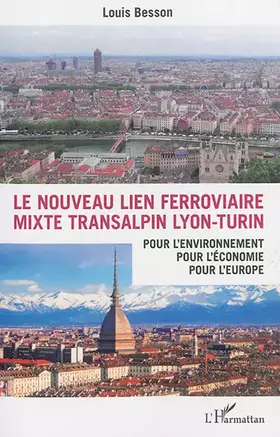 Couverture du produit · Le nouveau lien ferroviaire mixte transalpin Lyon-Turin