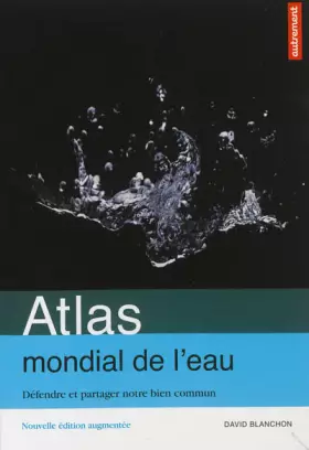 Couverture du produit · Atlas mondial de l'eau : Défendre et partager notre bien commun