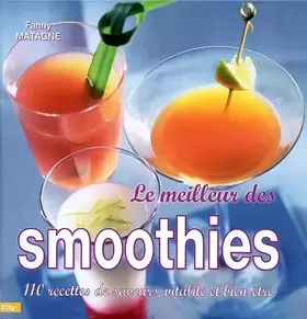 Couverture du produit · Le meilleur des smoothies : 110 Recettes pour tous les jours