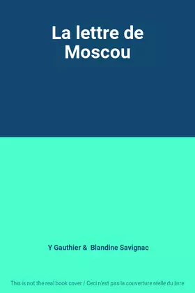 Couverture du produit · La lettre de Moscou