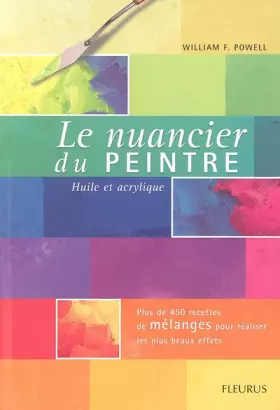 Couverture du produit · Le nuancier du peintre : Huile et acrylique