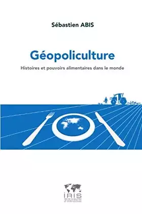 Couverture du produit · Géopoliculture. Histoires et pouvoirs alimentaires dans le monde