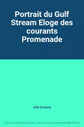 Couverture du produit · Portrait du Gulf Stream Eloge des courants Promenade
