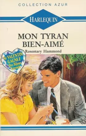 Couverture du produit · Mon tyran bien-aimé : Collection : Harlequin azur n° 1219