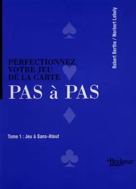 Couverture du produit · Perfectionnez votre jeu de la carte pas à pas, tome 1