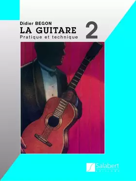 Couverture du produit · Guitare Volume 2 : Pratique et technique - Guitare