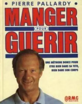 Couverture du produit · Manger pour Guérir une Methode Douce pour Être Bien Dans Sa Tete, Bien