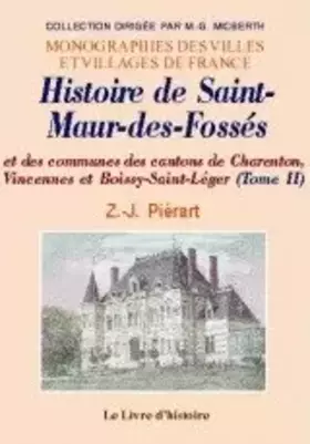 Couverture du produit · Saint-maur-des fosses (histoire de) et les communes des cantons de charenton, vincennes... tome ii