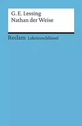 Couverture du produit · Gotthold Ephraim Lessing: Nathan der Weise. Lektüreschlüssel