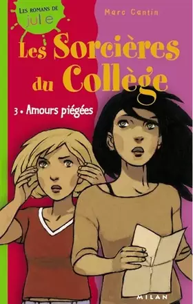Couverture du produit · Les Sorcières du collège, tome 3 : Amours piégées