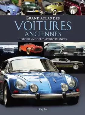 Couverture du produit · Grand atlas des voitures anciennes. Histoire, modèles, performances
