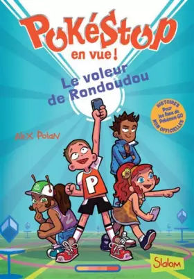 Couverture du produit · Pokéstop en vue ! tome 1 : Le voleur de rondoudou (1)