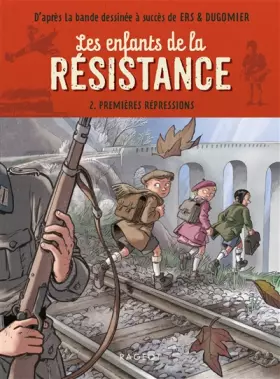 Couverture du produit · Les enfants de la résistance - Premières répressions