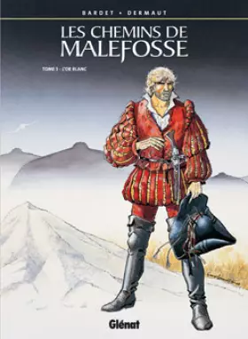 Couverture du produit · Les chemins de Malefosse, tome 5 : L'or blanc