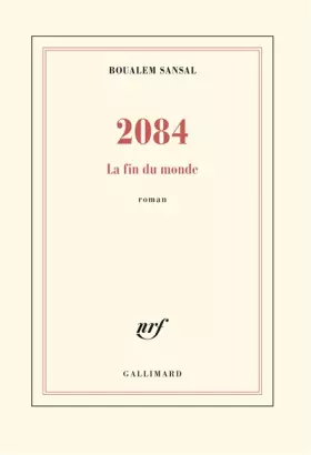 Couverture du produit · 2084: La fin du monde - Rentrée littéraire Gallimard
