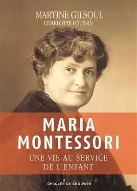 Couverture du produit · Maria Montessori: Une vie au service de l'enfant