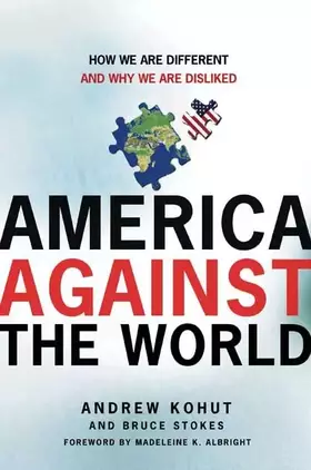 Couverture du produit · America Against the World: How We Are Different and Why We Are Disliked