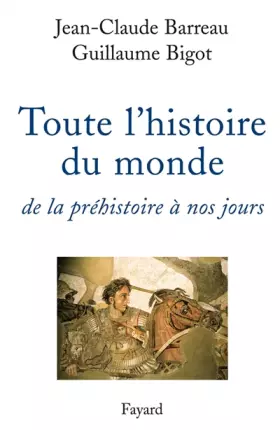 Couverture du produit · Toute l'histoire du monde : De la préhistoire à nos jours