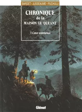 Couverture du produit · Chronique de la Maison Le Quéant, tome 7 : Coeur aventureux