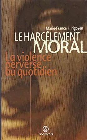Couverture du produit · Le harcelement moral. La violence perverse au quotidien