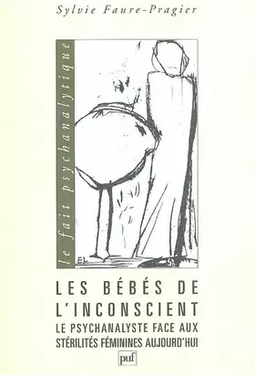 Couverture du produit · Les bébés de l'inconscient : Le psychanalyste face aux stérilités féminines aujourd'hui