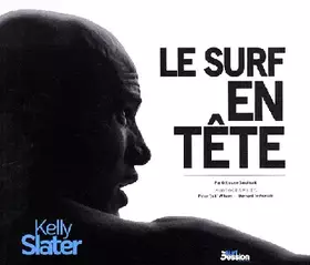 Couverture du produit · Kelly Slater, le surf en tête