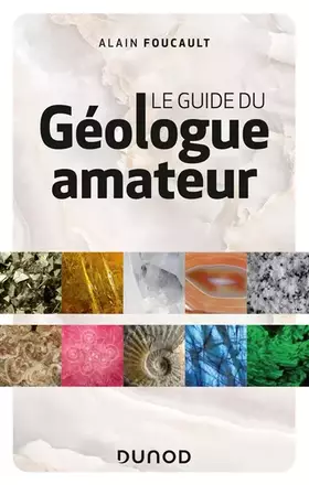 Couverture du produit · Le guide du géologue amateur - 3e éd.