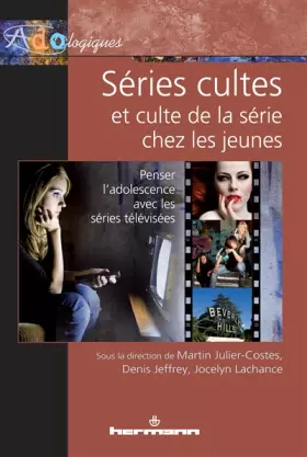 Couverture du produit · Séries cultes et culte de la série chez les jeunes: Penser l'adolescence avec les séries télévisées