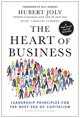 Couverture du produit · The Heart of Business: Leadership Principles for the Next Era of Capitalism