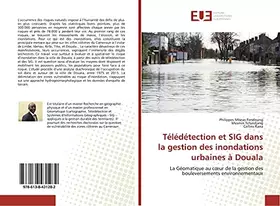 Couverture du produit · Télédétection et SIG dans la gestion des inondations urbaines à Douala: La Géomatique au cœur de la gestion des bouleversements