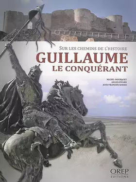 Couverture du produit · Sur les chemins de l'histoire: Guillaume le Conquérant