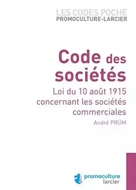 Couverture du produit · Code des sociétés Loi du 10 août 1915 concernant les sociétés commerciales