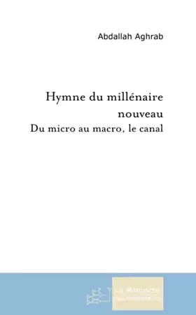 Couverture du produit · Hymne du millénaire nouveau : Du micro au macro - Le Canal