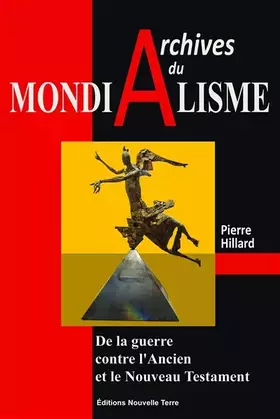 Couverture du produit · Archives du mondialisme - De la guerre contre l'Ancien et le Nouveau Testament