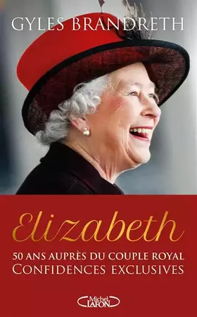 Couverture du produit · Elizabeth - 50 ans auprès du couple royal, confidences exclusives
