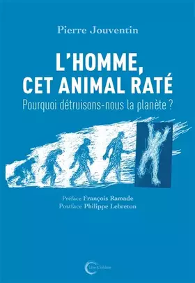 Couverture du produit · L'HOMME CET ANIMAL RATE (nouvelle édition): Pourquoi détruisons-nous la planète ?