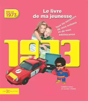 Couverture du produit · 1973, Le Livre de ma jeunesse