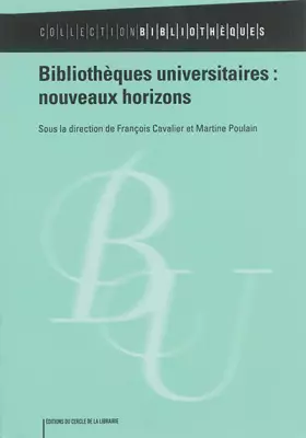 Couverture du produit · Bibliothèques universitaire : nouveaux horizons