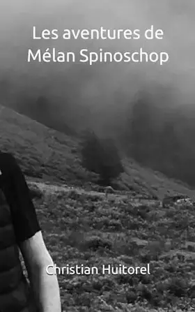 Couverture du produit · Les aventures de Mélan Spinoschop (French Edition)