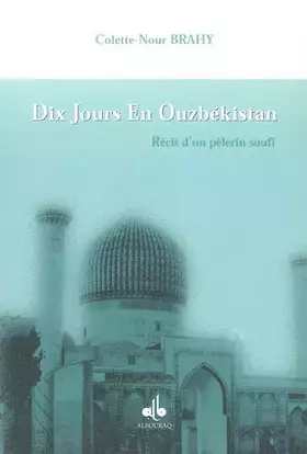 Couverture du produit · Dix jours en Ouzbékistan : Récit d'un pélerin soufi