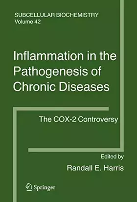 Couverture du produit · Inflammation in the Pathogenesis of Chronic Diseases: The COX-2 Controversy (Subcellular Biochemistry, 42)