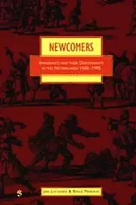 Couverture du produit · Newcomers: Immigrants and Their Descendants in the Netherlands 1550-1995