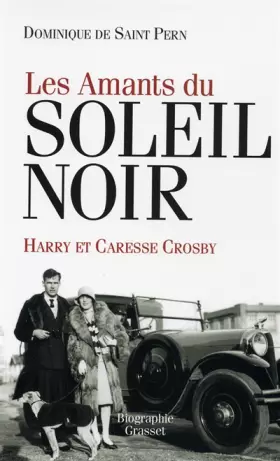 Couverture du produit · Les amants du Soleil noir : Caresse et Harry Crosby
