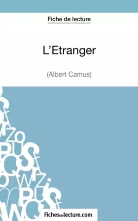 Couverture du produit · L'Étranger d'Albert Camus (Fiche de lecture): Analyse complète de l'oeuvre
