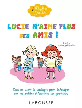 Couverture du produit · Radio classe : Lucie n'aime plus ses amis !