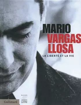 Couverture du produit · Mario Vargas Llosa: La liberté et la vie