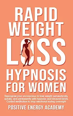 Couverture du produit · Rapid Weight Loss Hypnosis for Women: Reprogram your unconscious to lose weight automatically, quickly, and permanently with hy